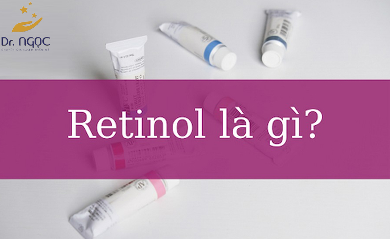 Tìm hiểu về Retinol là gì