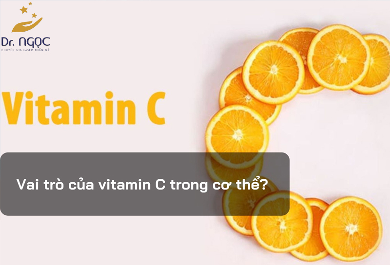 Vai trò của Vitamin C trong cơ thể