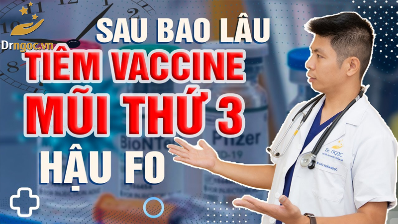 Sau Khi Nhiễm Bệnh covid 19 Bao Lâu Thì Chúng Ta Được Tiêm Vaccine Mũi 3?