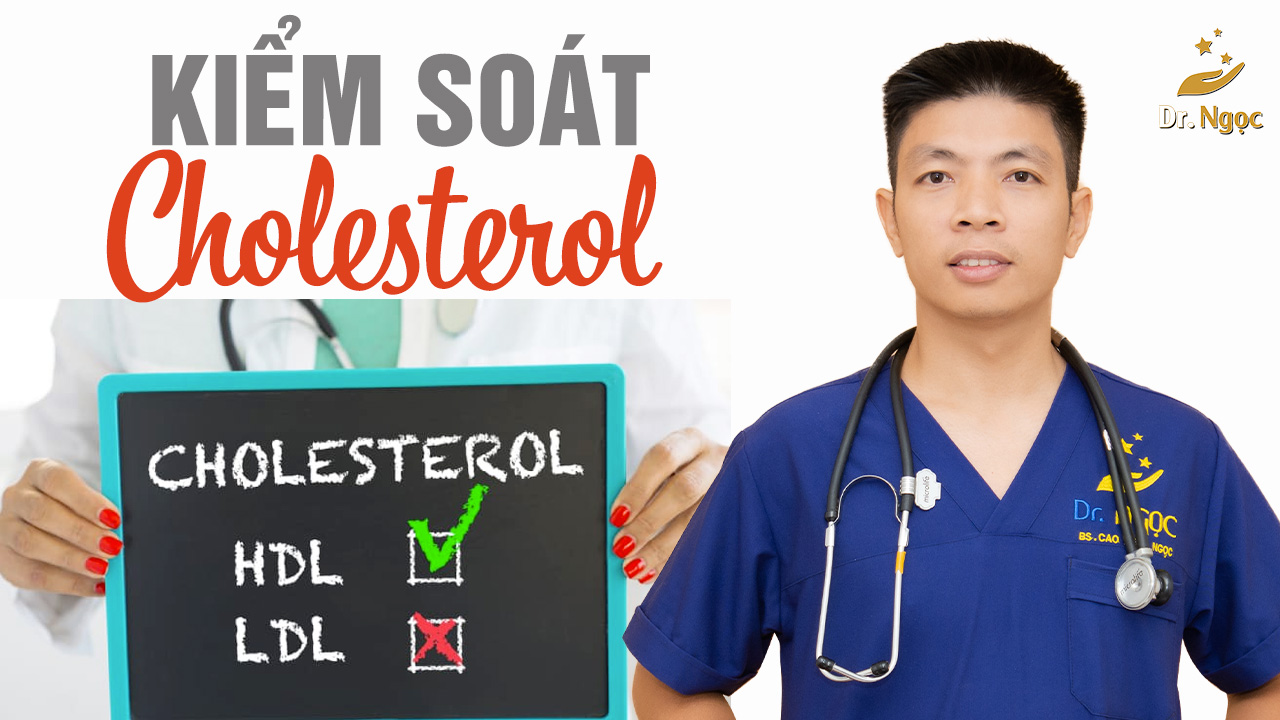thực phẩm kiểm soát cholesterol dr ngọc