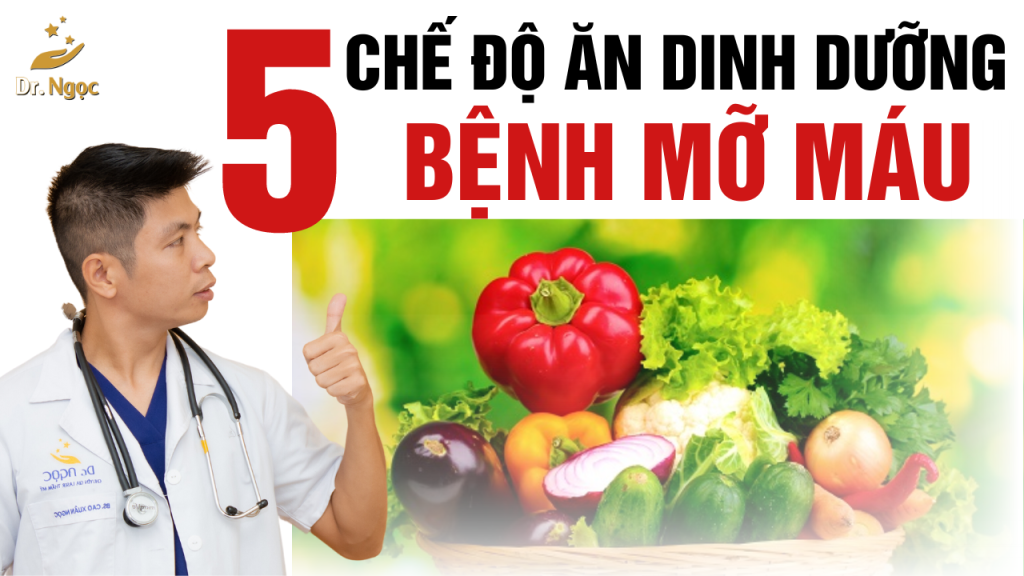 5 chế độ ăn người bệnh mỡ máu nên lưu ý dr ngọc